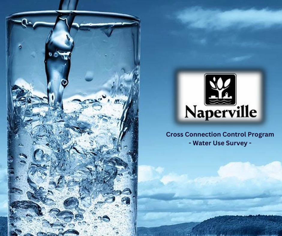 glass of water, City of Naperville logo and text: Cross Connection Control Program Water Use Survey