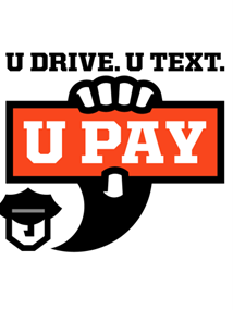 drawing of policeman holding a sign reading U Drive, U Text, U Pay